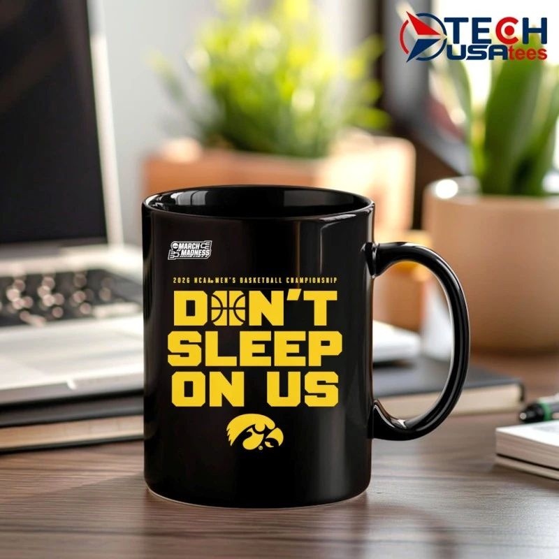 Don’t Sleep On Us Iowa Hawkeyes 2026 NCAA Men’s Basketball Tournament March Madness shirt by shopncaasports