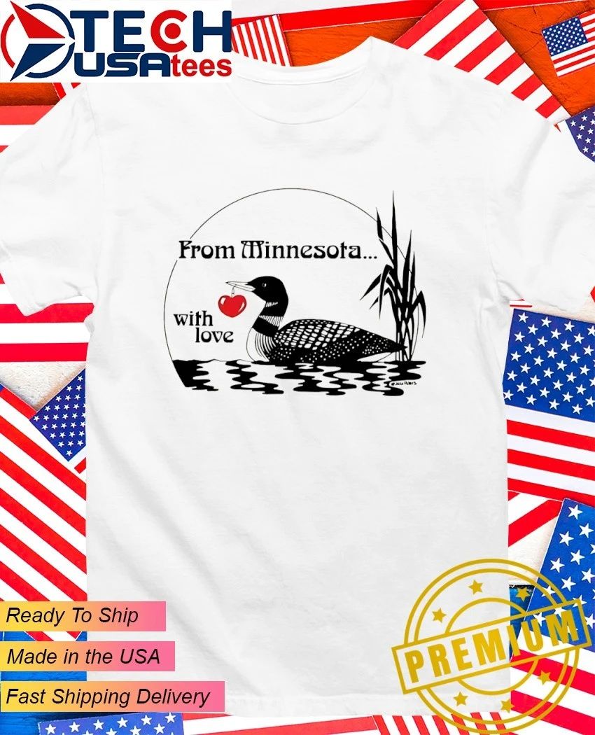 From Minnesota with love Loons shirt