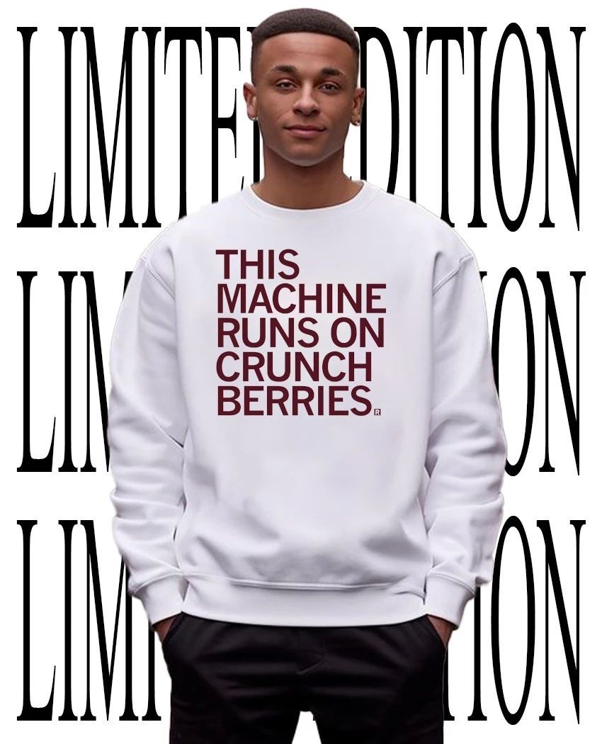This machine runs on crunchberries shirt