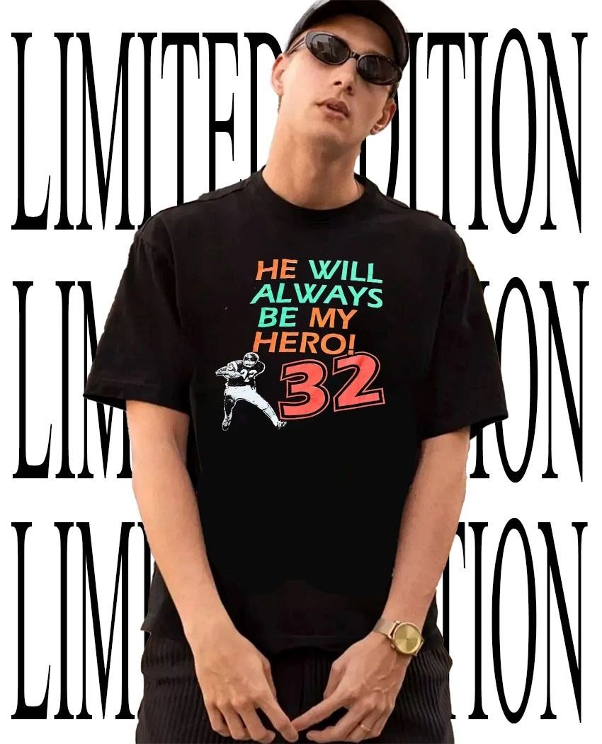 O.J. Simpson #32 he will always be my hero shirt