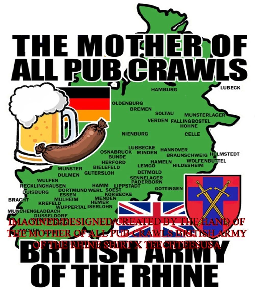 The Mother of All Pub Crawls British Army of the Rhine shirt