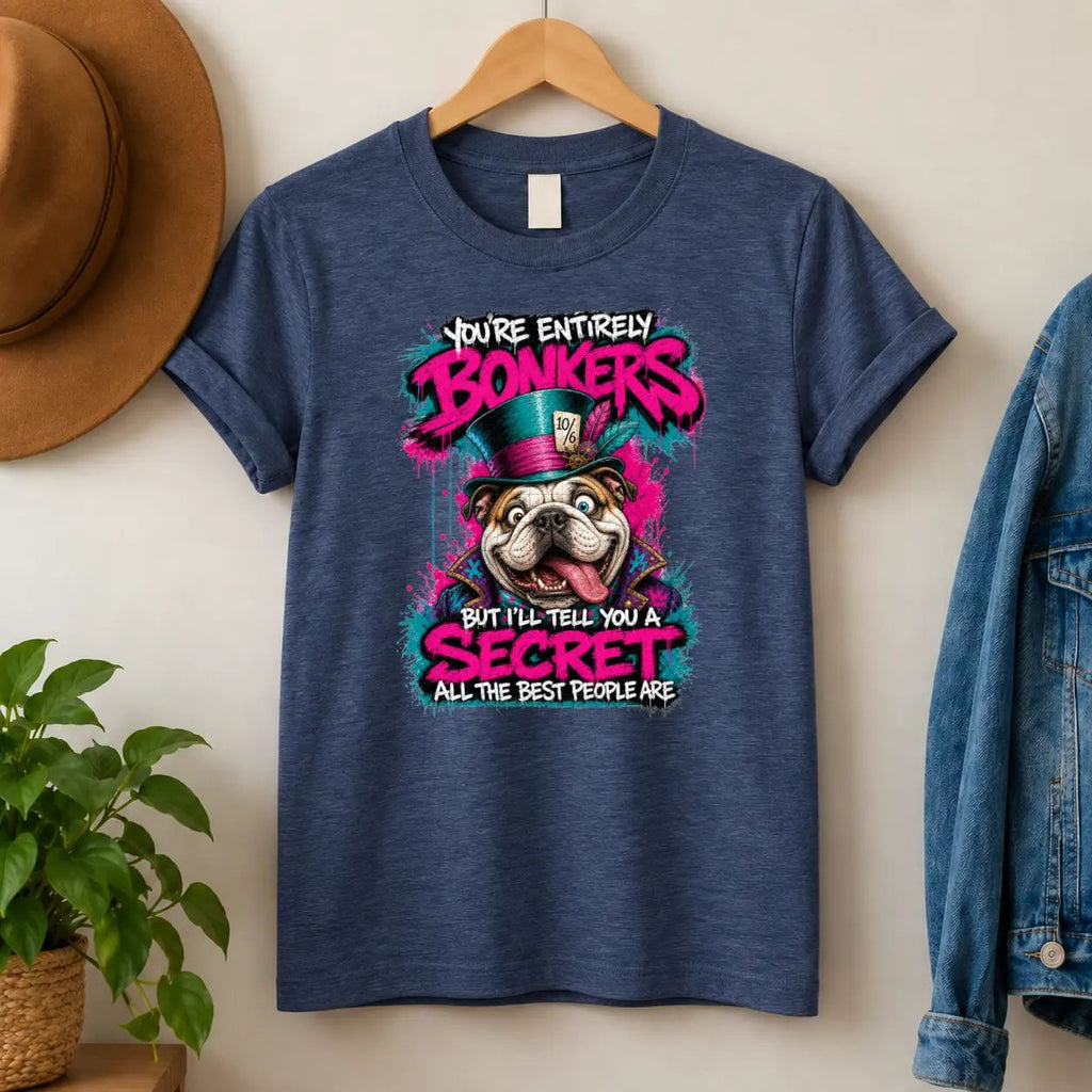 You’re Entirely Bonkers — Bulldog