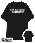 Rise said the king to the river shirt