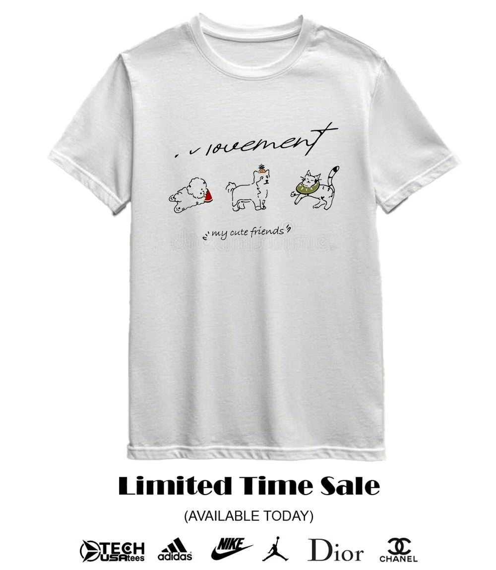 Movement my cute friends shirt