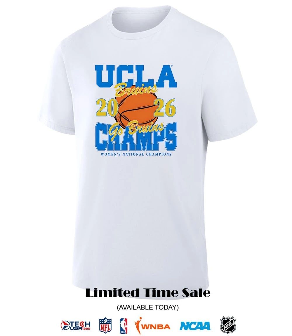 UCLA Bruins Champs 2026 NCAA Women’s Basketball go Bruins shirt
