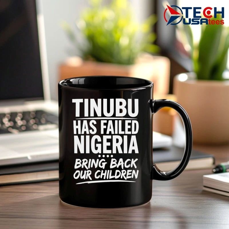 Tinubu has failed nigerian bring back our children shirt