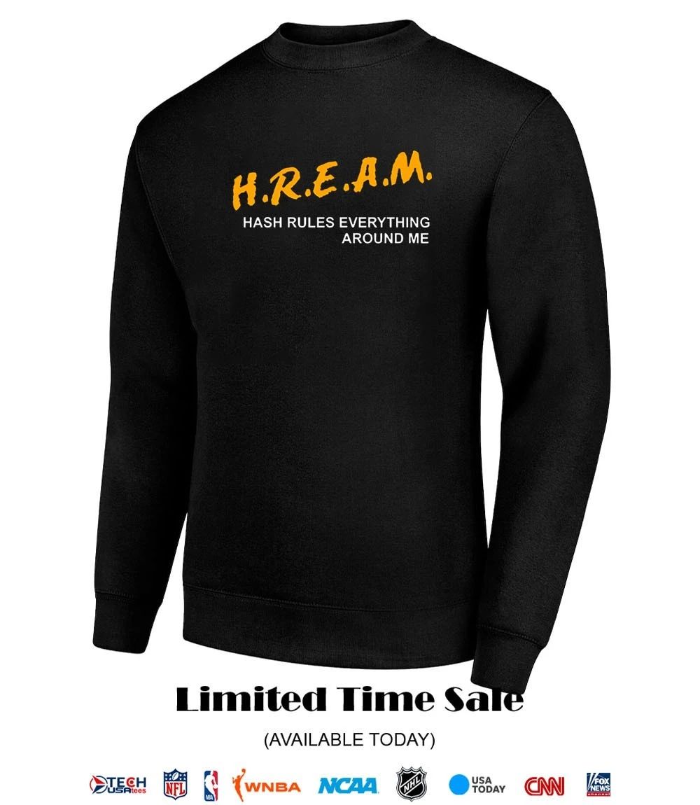 H.R.E.A.M. hash rules everything around me shirt