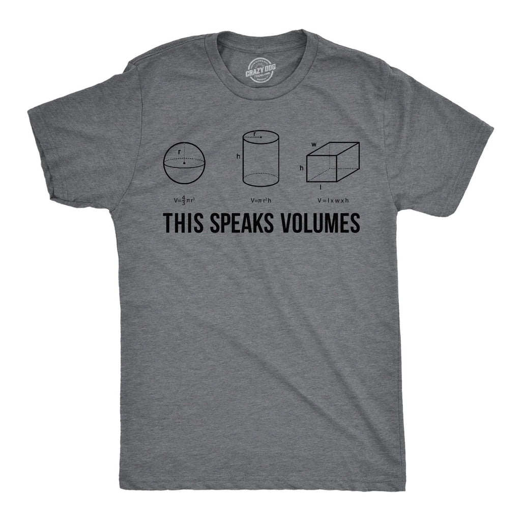 Mens This Speaks Volumes T Shirt Funny Nerdy Math Teacher Sarcastic Graphic Tee