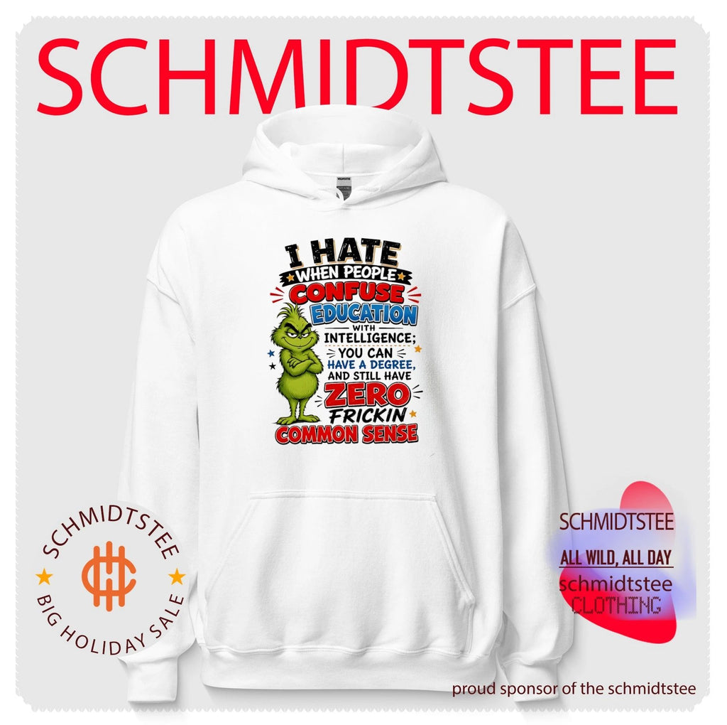 I hate when people confuse education with intelligence you can have a degree Grinch shirt