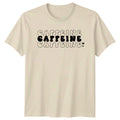 Caffeine Caffeine Caffeine T-Shirt Coffee Lover Tee Trendy Shirt