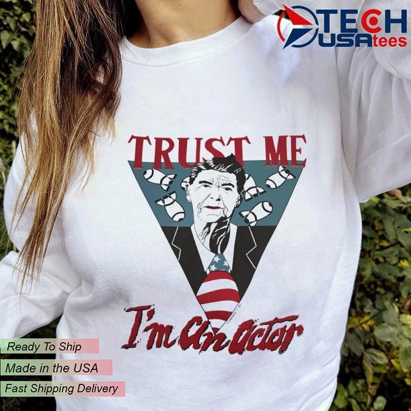Trust me I’m an actor shirt