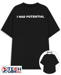 I had potential shirt by onerockin