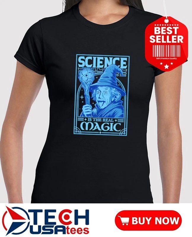 Science is the Real Magic Reload Einstein as Gandalf shirt
