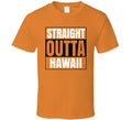Straight Outta Hawaii Islands Gift Travel T Shirt