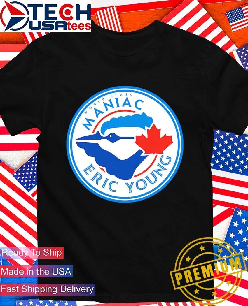 World Class Maniac Eric Young Toronto Blue Jays shirt