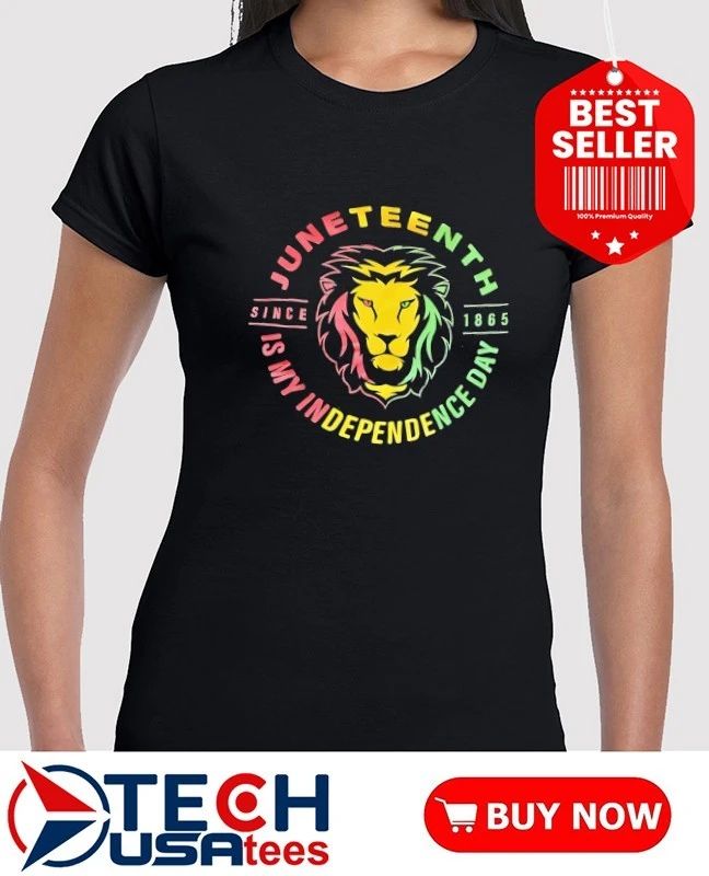 Juneteenth is my Independence day since 1865 shirt