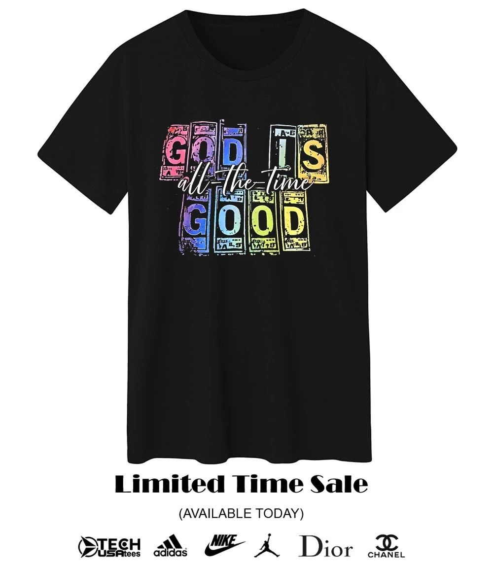 God is good all the time neon shirt