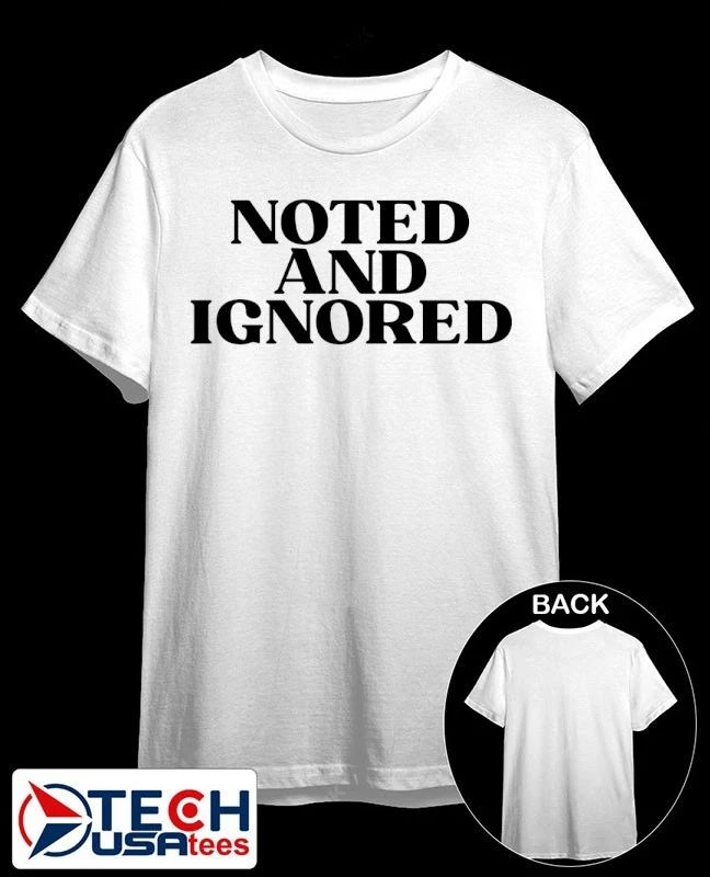 Noted and ignored shirt