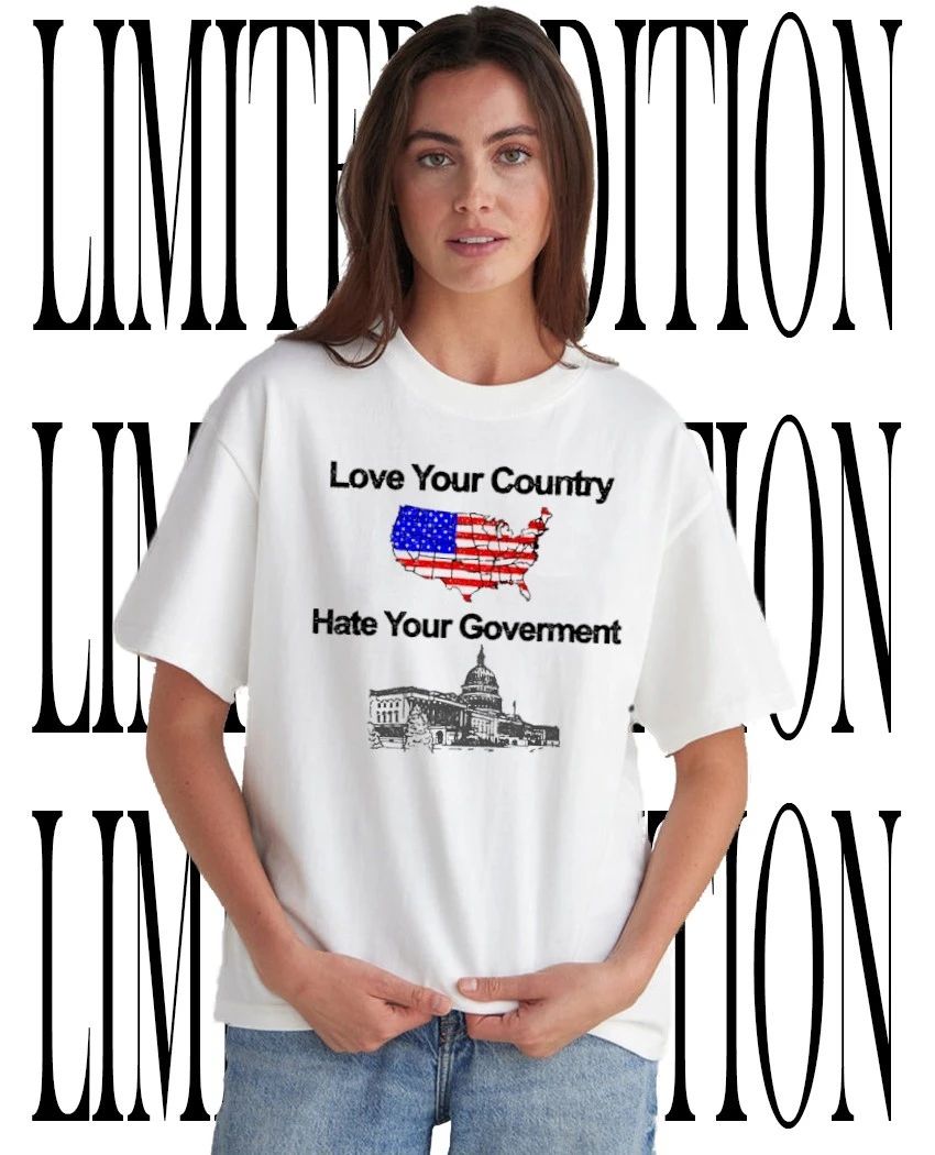Love Your Country Hate Your Government USA Flag Capitol Building Political Shirt