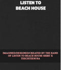 Listen to beach house T-shirt