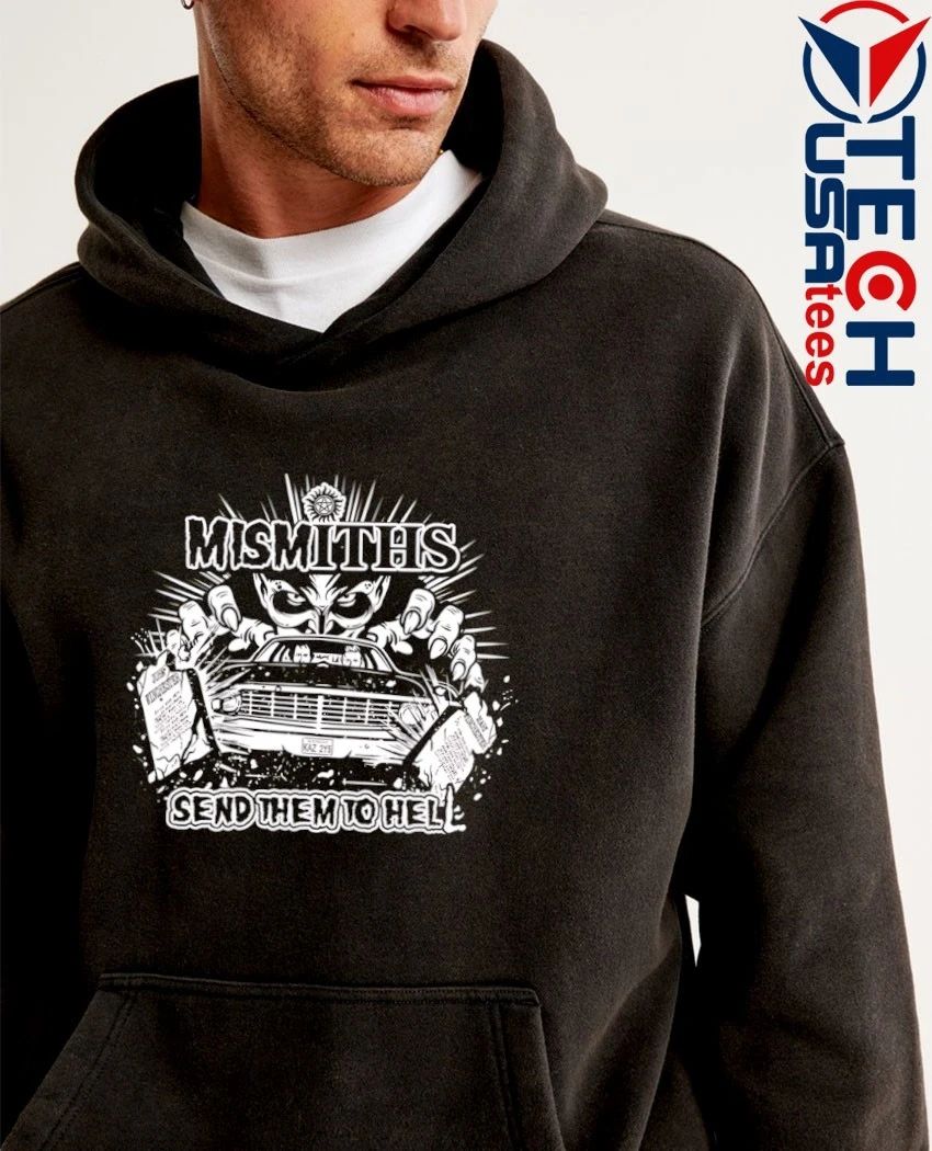 Mismiths send them to hell shirt