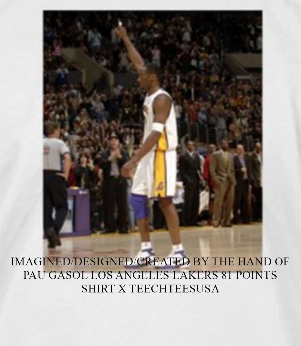 Pau Gasol Los Angeles Lakers 81 Points shirt