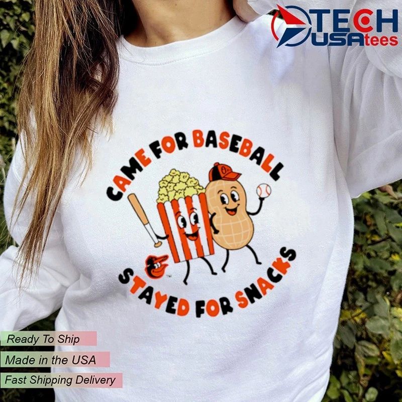 Baltimore Orioles came for baseball stayed for snacks shirt