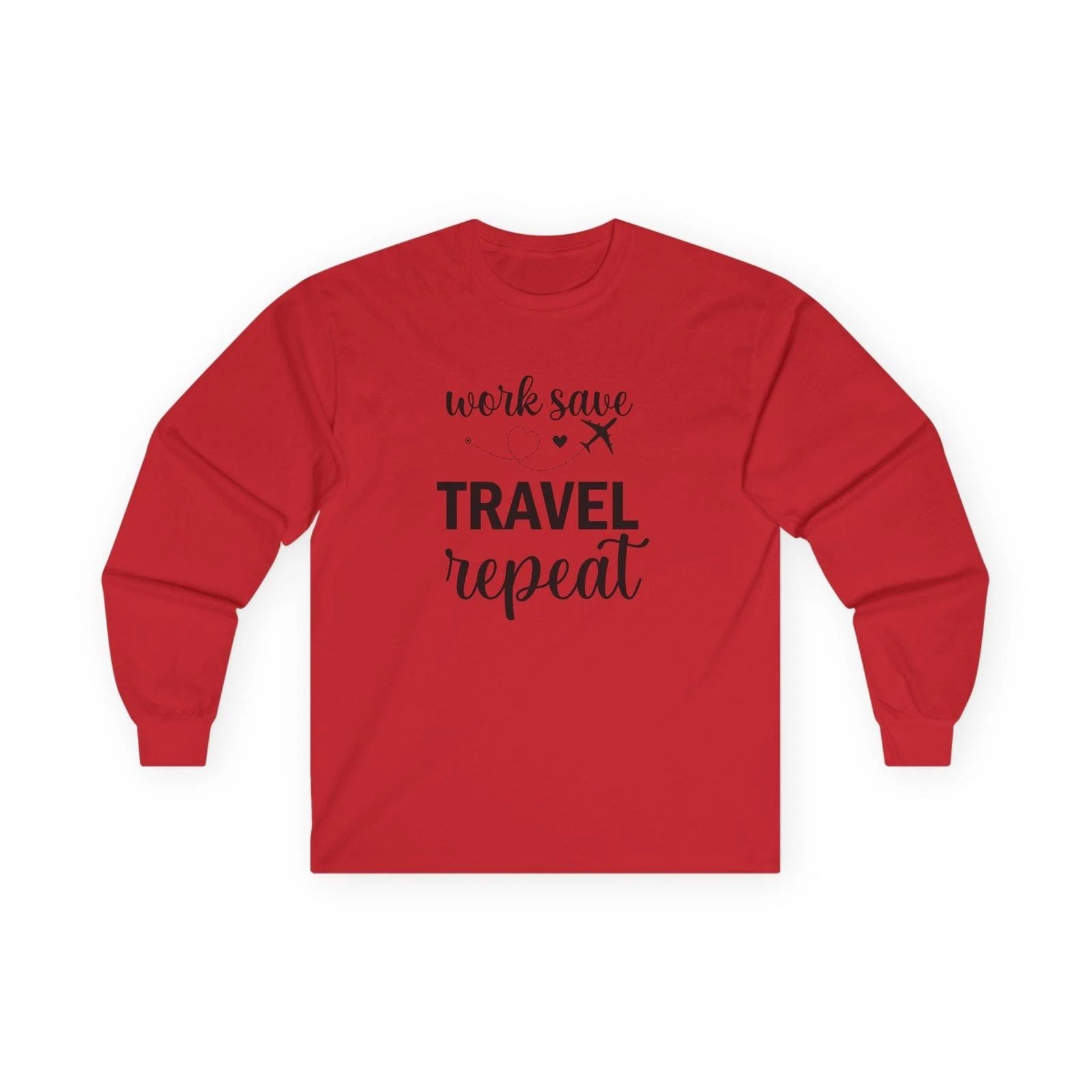 "Work Save Travel Repeat" Long Sleeve  Adult Graphic Travel T-Shirt
