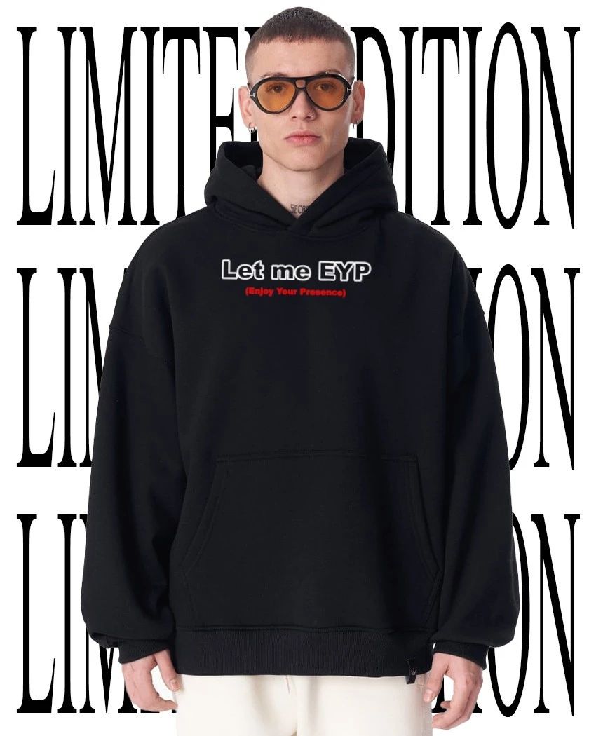 Let Me EYP Enjoy Your Presence Funny Positive Quote Shirt