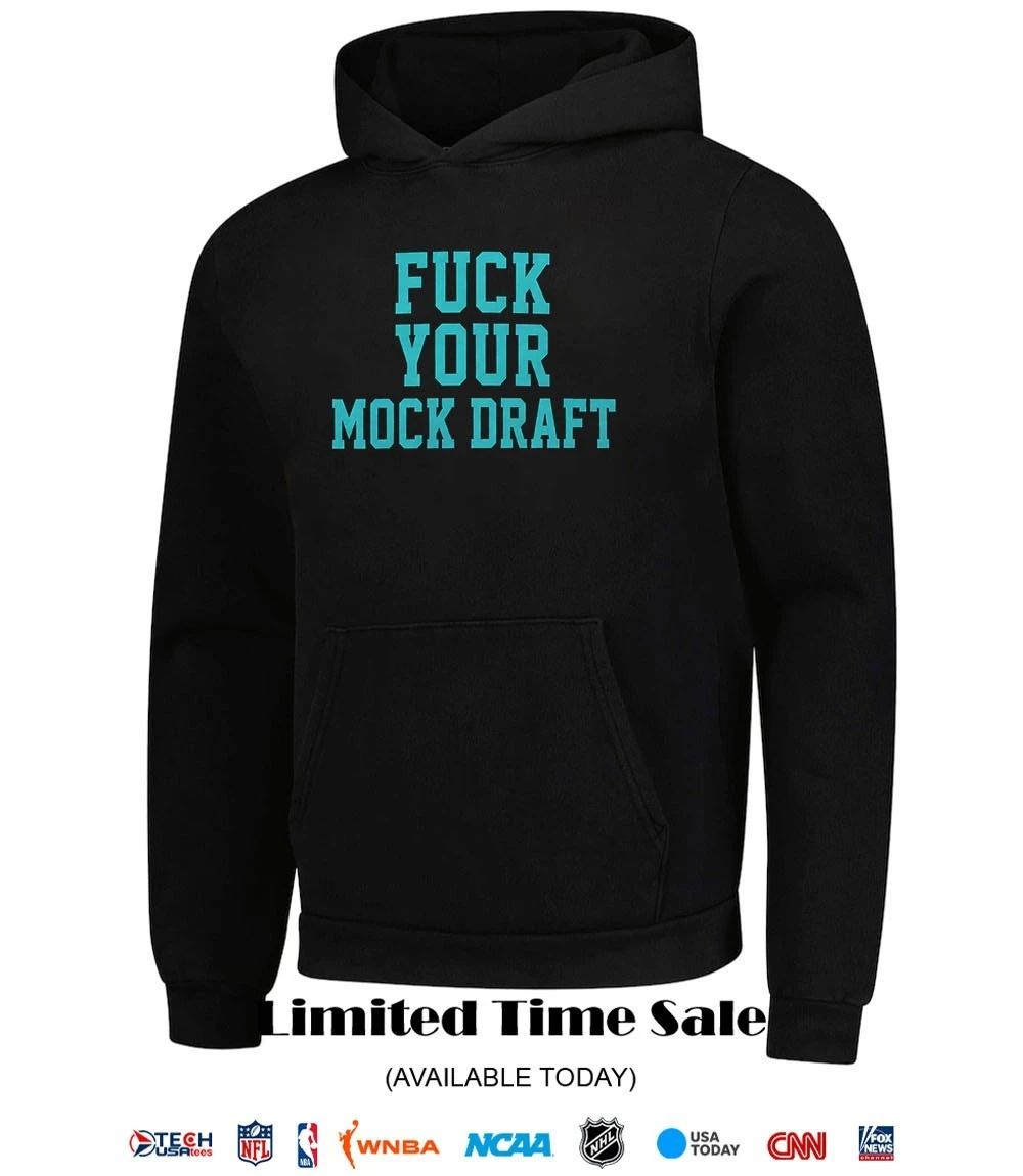 Fck your mock draft shirt