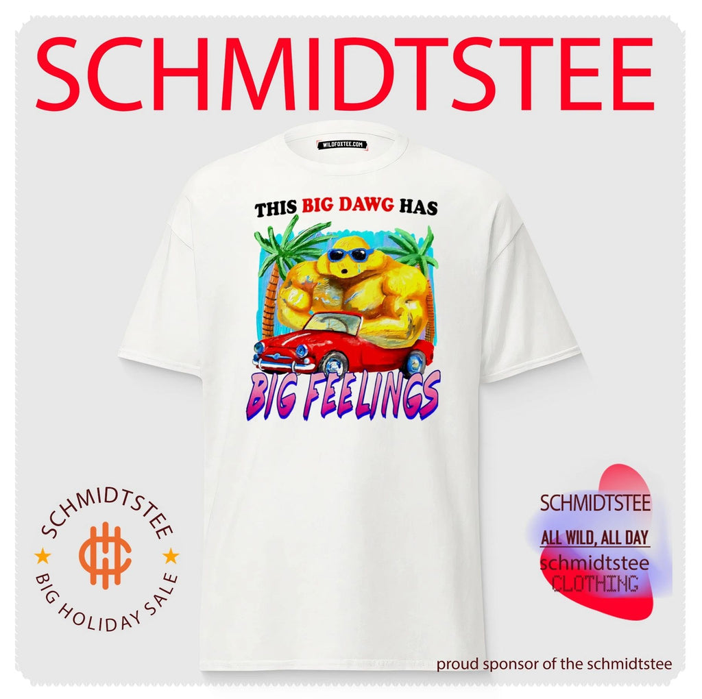 This big dawg has big feelings shirt