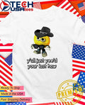 Y’all yee’d your last haw shirt