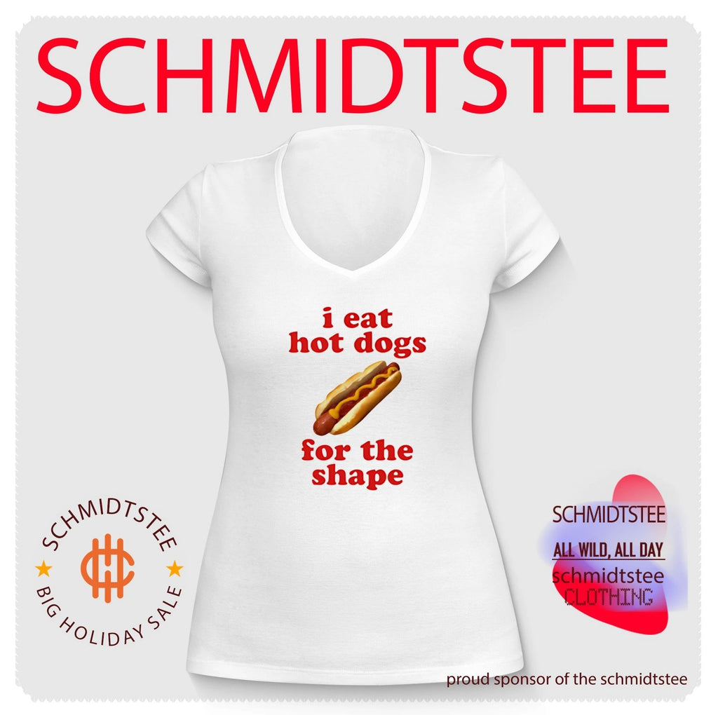 I eat hot dogs for the shape shirt!