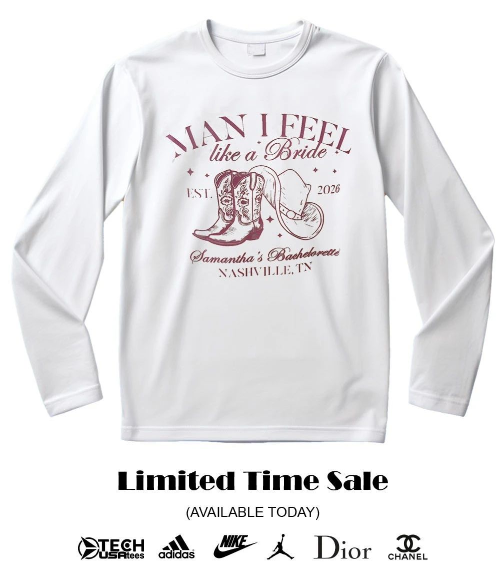 Man I feel like a Bride Samantha’s Bachelorette est 2026 shirt