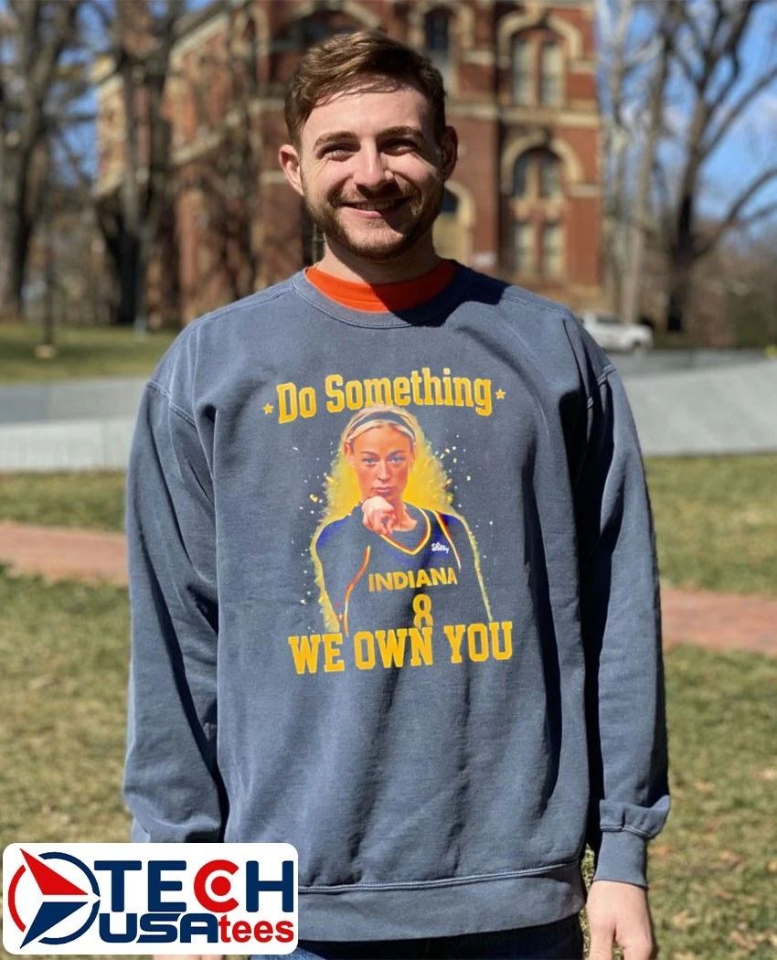 Do something we own you Sophie Cunningham Indiana Fever shirt