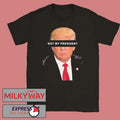 Trump Is Not My President 2026 Shirt