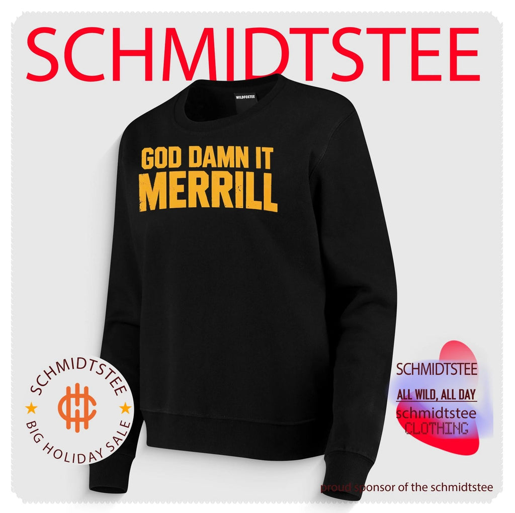 God damn it Merrill shirt