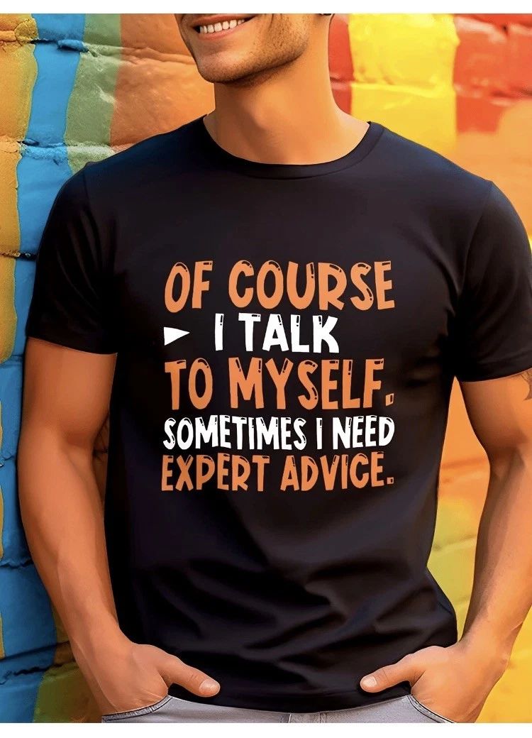 Of Course I Talk to Myself Funny Sarcastic Humor Quote Graphic T-Shirt