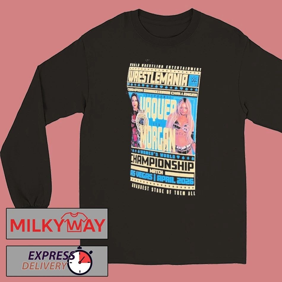 WrestleMania 42 Stephanie Vaquer vs Liv Morgan Women’s World Championship Match April 2026 Las Vegas shirt