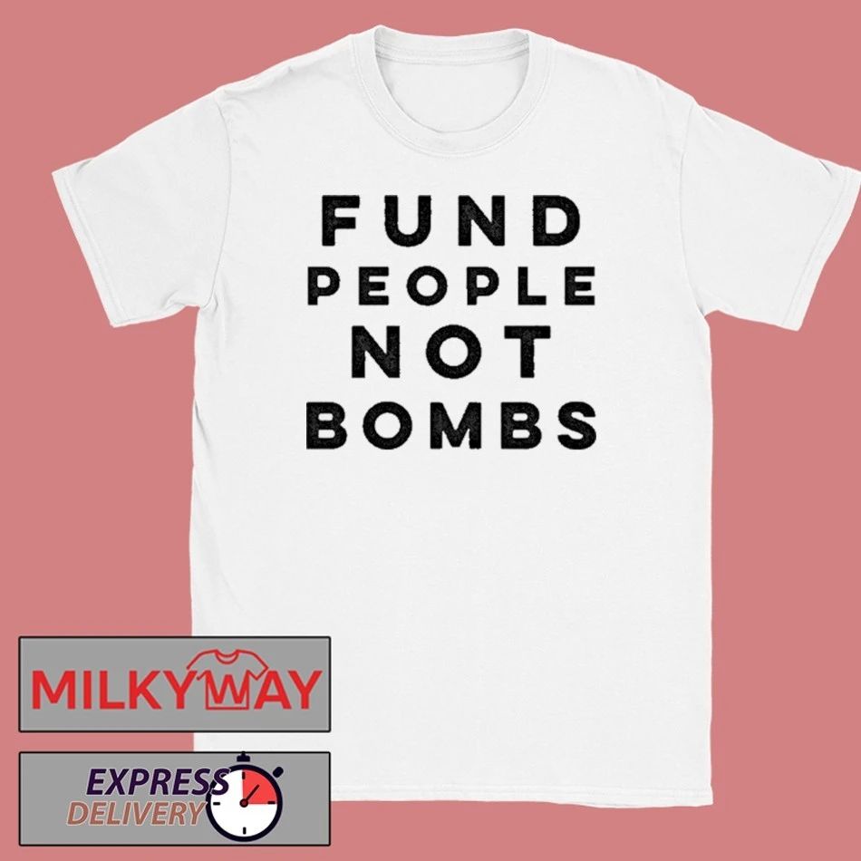 Fund People Not Bombs Shirt
