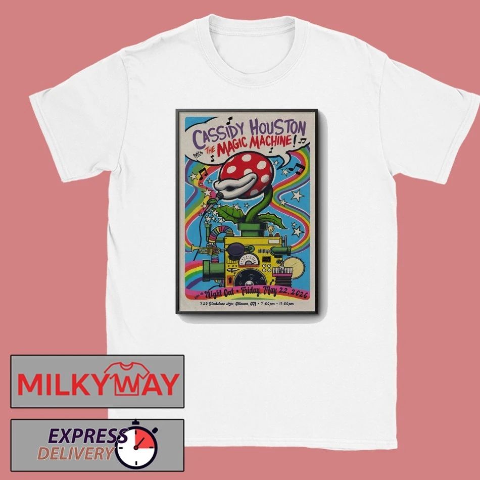 Cassidy Houston With The Magic Machine In Ottawa ON On May 22 2026 Poster shirt