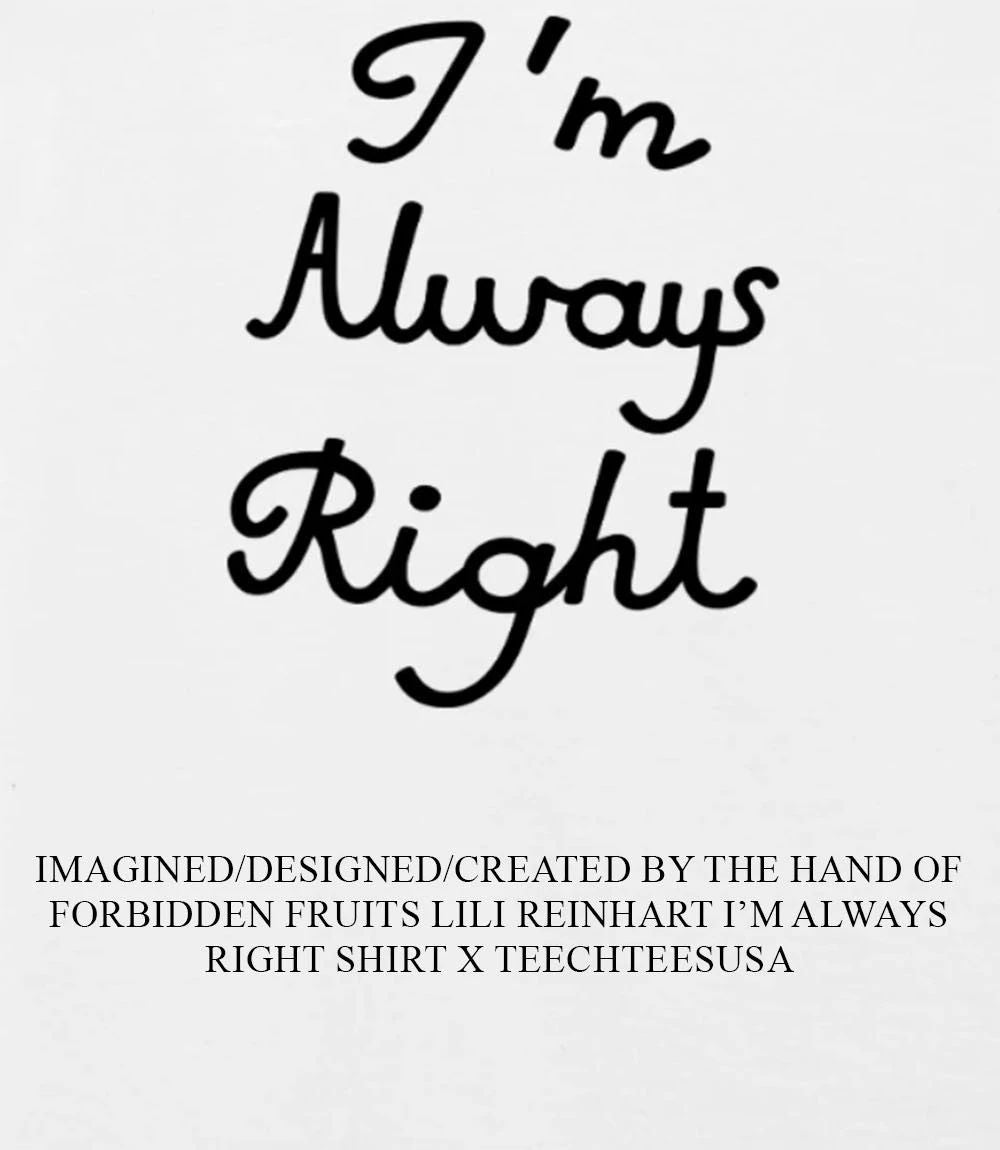 Forbidden Fruits Lili Reinhart I’m always right shirt