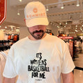 It’s women’s basketball for me shirt