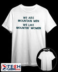We are mountain men we like mountin’ women shirt