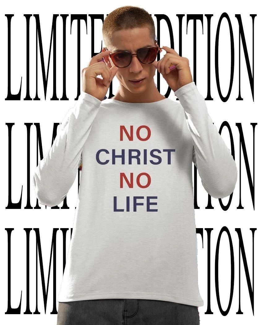 No Christ no life shirt