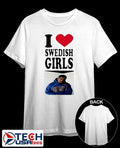 I love Swedish Girls shirt