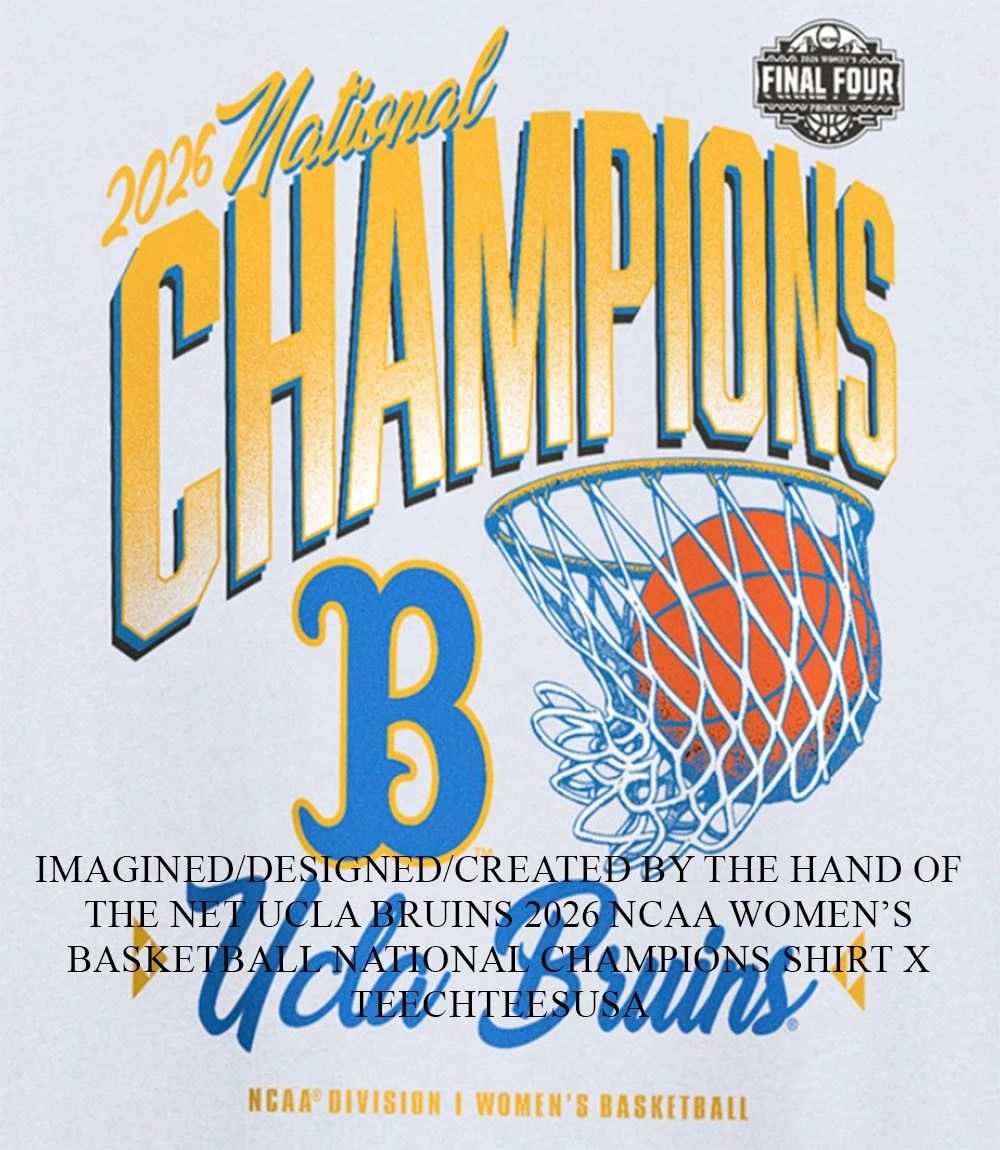 The Net UCLA Bruins 2026 NCAA Women’s Basketball National Champions shirt