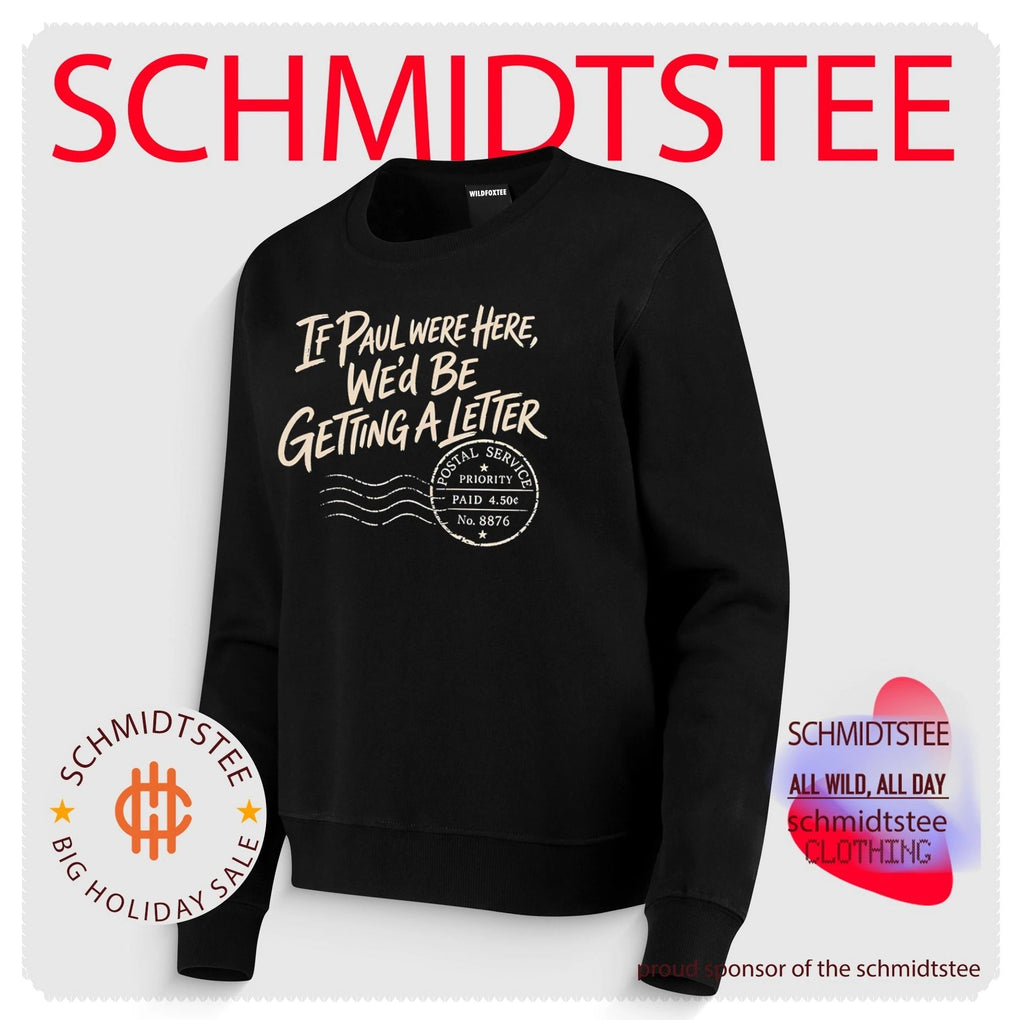 If Paul Were Here We Would Be Getting a Letter shirt