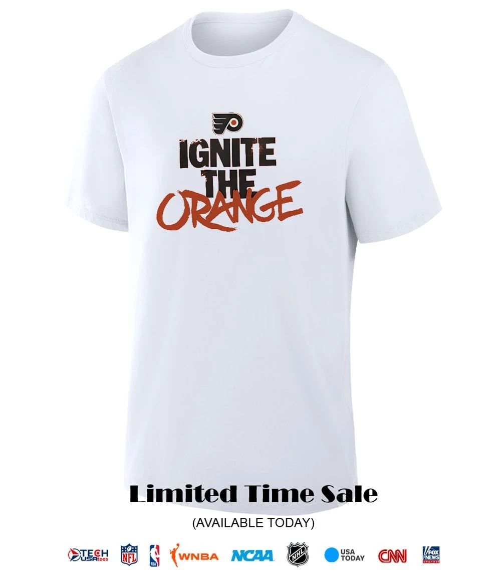 Philadelphia Flyers Ignite The Orange shirt