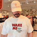 Wake Me when it’s quitting time shirt